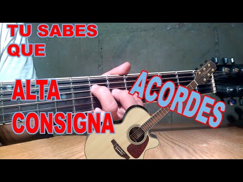 Tú Sabes Que - Alta Consigna