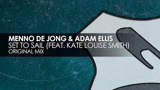 Menno de Jong & Adam Ellis featuring Kate Louise Smith - Set To Sail