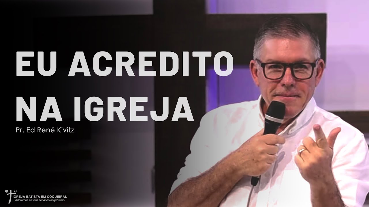 EM QUAL IGREJA EU ACREDITO? | Pr Ed René Kivitz