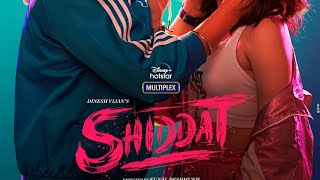#Shiddat full movies (720p)HD 2021