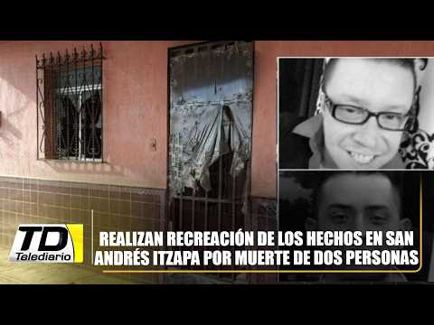 Realizan recreación de los hechos en San Andrés Itzapa por muerte de dos personas