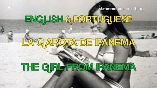 Astrud Gilberto &amp; Stan Getz: The Girl From Ipanema - English and Portuguese Lyrics and Translation!