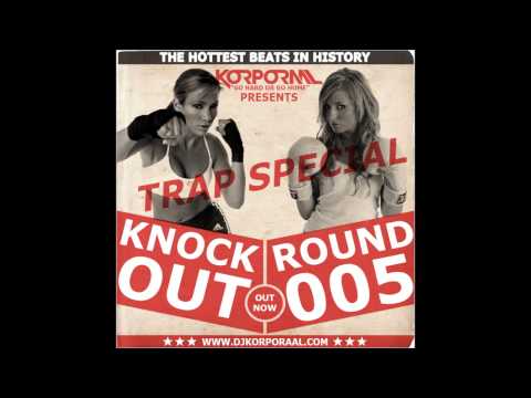 Korporaal presents Knock Out - Round 005: Trap Special (FREE DOWNLOAD)