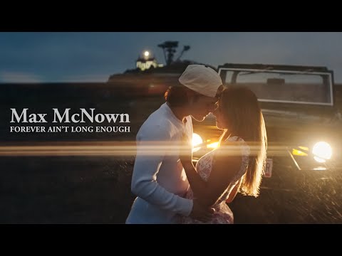 Max McNown - Forever Ain't Long Enough (Official Music Video)