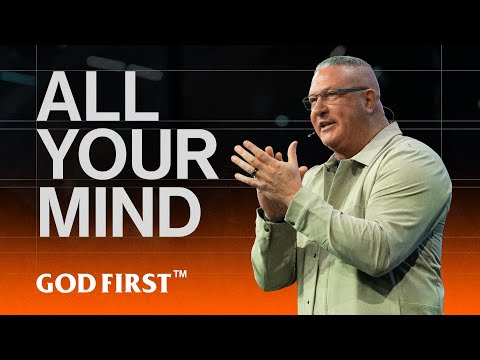 God First | All Your Mind | J. Mark Johns | Canvas Church