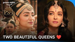 Two Queens of Chola Kingdom 😍 | Ponniyin Selvan Part 1 #primevideoindia