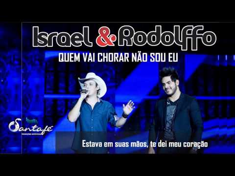 Quem Vai Chorar Não Sou Eu - Israel e Rodolffo