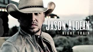 Jason Aldean - Night Train - Lyrics in Description