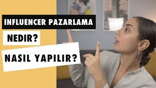 Influencer Pazarlama Nedir? Nasil Yapilir? ( Markalarin Bilmesi Gereke