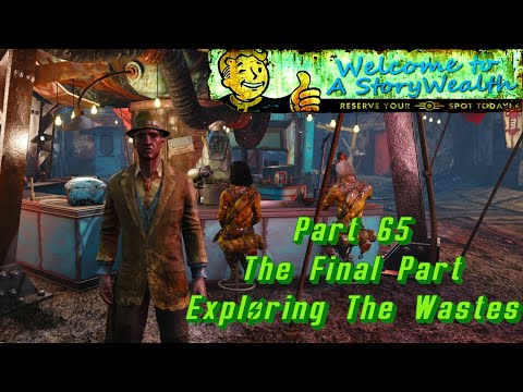 Fallout 4 - A StoryWealth Collection Playthrough Part 65 Final Part Exploring the wasteland