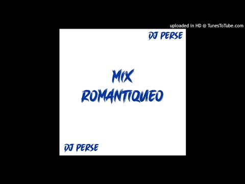 DJ PERSE - MIX ROMANTIQUEO [14 DE FEBRERO]