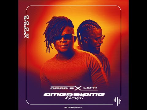 OMAR B X LEFA -AMESSIAME remix (prod by Tha Vicious)