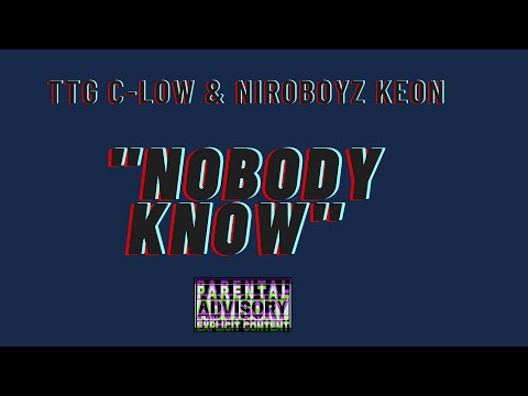 TTG C Low & Niroboyz Keon "Nobody Know"||Shot by Bantu Cinema