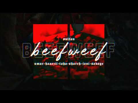 sultan - BEEFWEEF ft. Zas, Haaezii, Taha, Shareh, JANI, Savage (Audio)