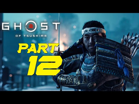 GHOST OF TSUSHIMA Gameplay Walkthrough part 12 [4K - PS4 pro]