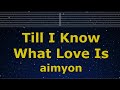 Karaoke♬ Till I Know What Love Is/Ai wo Shiru Made wa - aimyon 【No Guide Melody】 Lyric Romanized