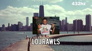 600 Breezy- Lou Rawls (432hz Remix)