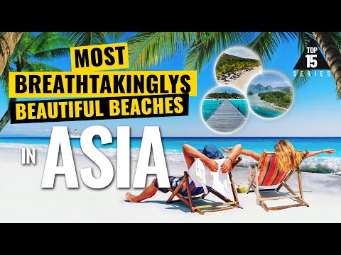 15 Breathtakingly Beautiful Beaches in Asia (TROPICAL PARADISE)