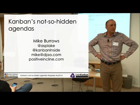 LLKD14 - Mike Burrows - Kanban not so hidden agendas