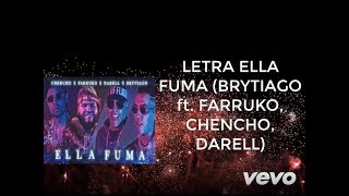 Chencho ➕ Farruko ➕ Darell ➕ Brytiago - Ella Fuma |letra