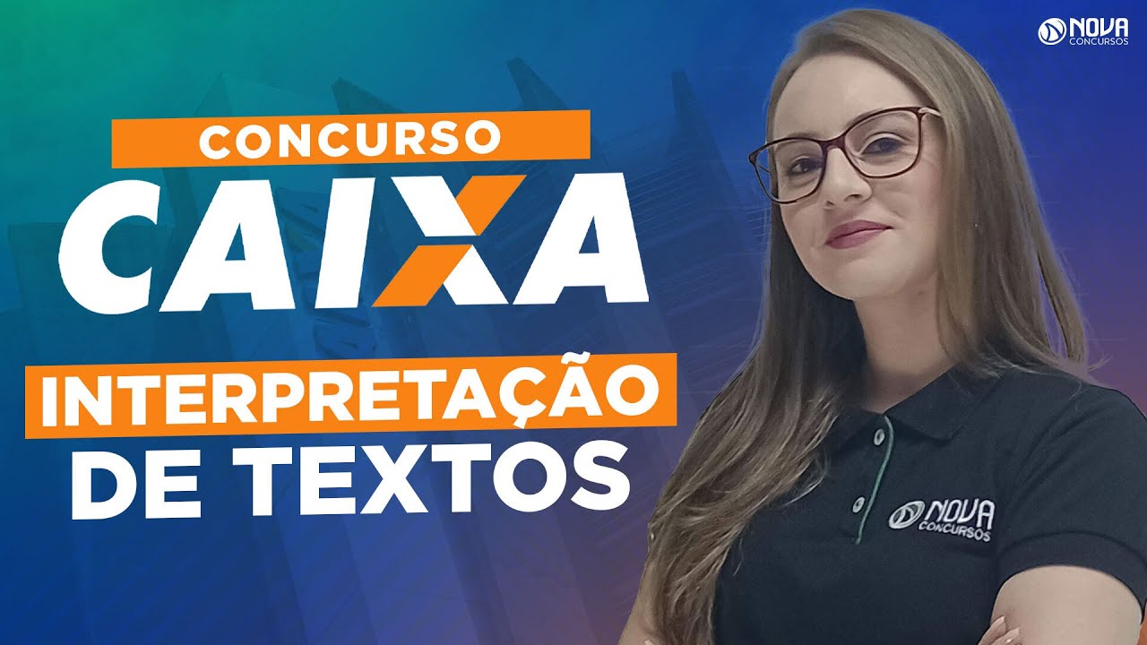 Concurso CAIXA 2024 Língua Portuguesa: Aula completa INTERPRETAÇÃO DE TEXTOS