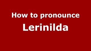 How to pronounce Lerinilda
