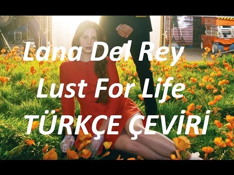 Lana Del Rey  - Lust For Life  - Türkçe Çeviri - Turkish Translation