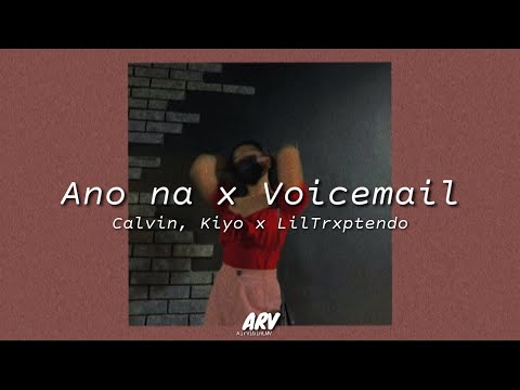 Calvin, Kiyo x Liltrxptendo - Voicemail / Ano Na? (Lyrics) | ARV