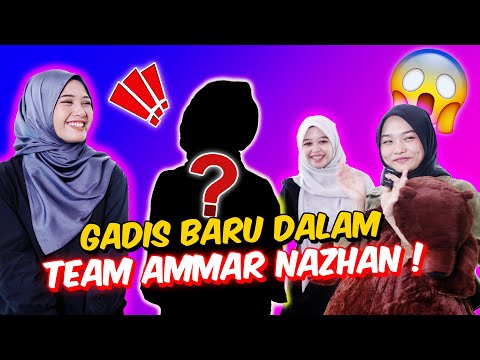 GADIS BARU DALAM TEAM AMMAR NAZHAN ! - WELCOME AYA COMEL !