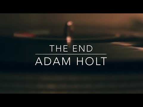 THE END  -  Adam Holt