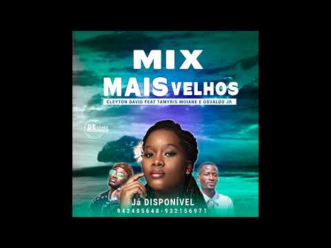 Mix Mais Velhos Cleyton David Feat Tamyris Moiane (Osvaldo Júnior) Zouk 2022
