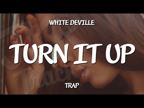 [Trap] White Deville - Turn It Up
