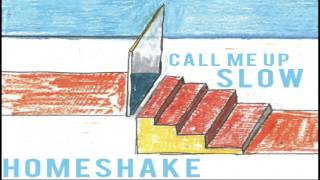 Homeshake - Call me up (SLOW)