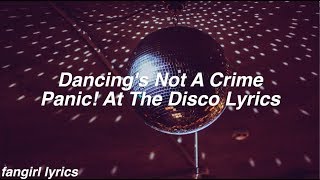 Download lagu Dancing s Not A Crime Panic At The Disco Lyrics... mp3