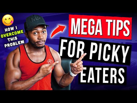 How to Gain Muscle and Stop Being a Picky Eater!
