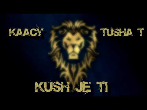 KaaCy x TushaT Kush Je Ti
