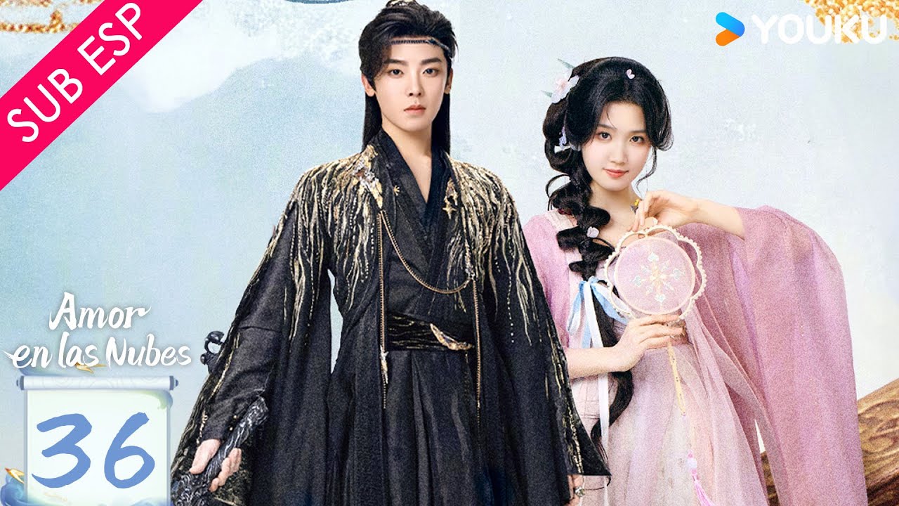 【SUB ESP】Amor en las Nubes EP36 FINAL | PARTE 01| Hou Minghao / Lu Yuxiao / Yu Chengen | YOUKU