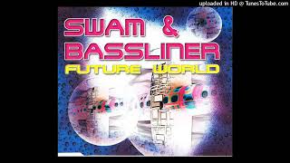 Swam & Bassliner - Future World (Extended Mix)