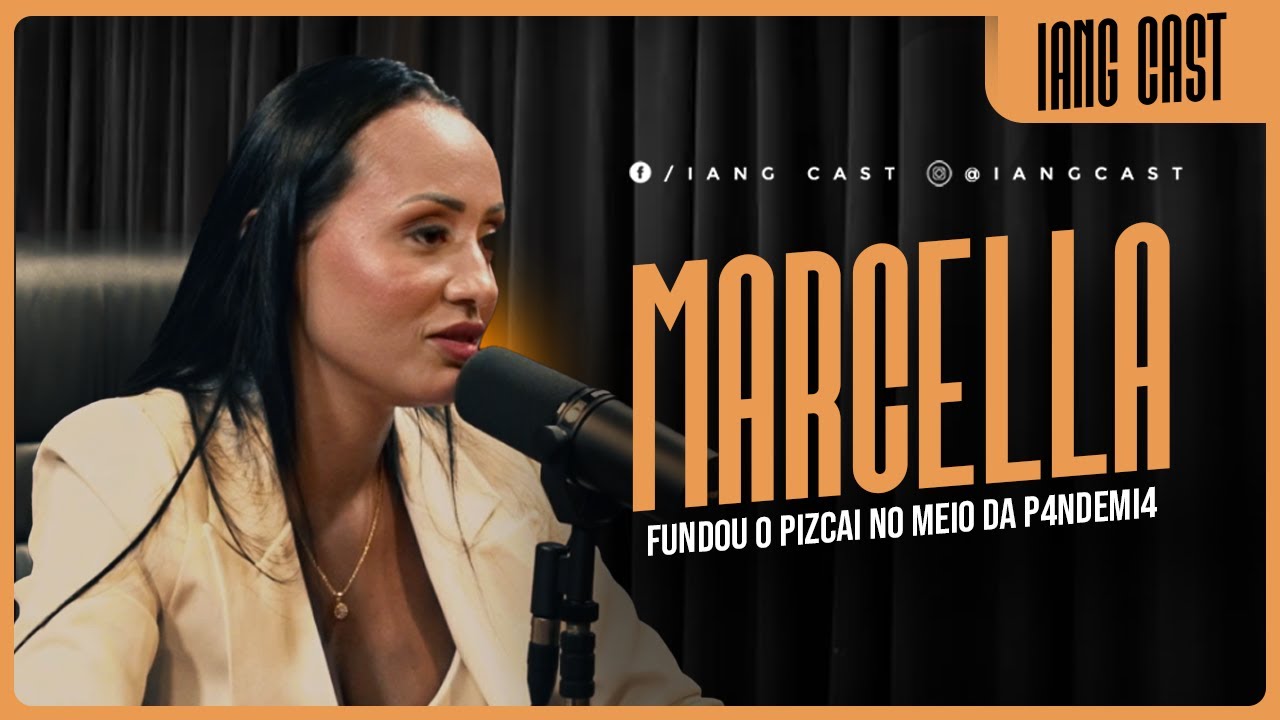 "DEUS ME FEZ PROSPERAR EM MEIO A PANDEMIA..." MARCELLA SOARES (PIZCAI) | IANG CAST