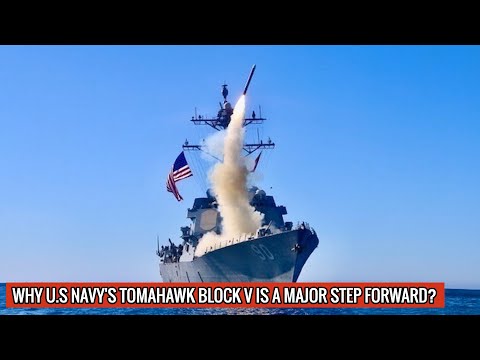 TOP 5 REASONS TOMAHAWK BLOCK 5 LATEST VARIANT WILL BE FEARED BY AMERICAN ENEMIES !