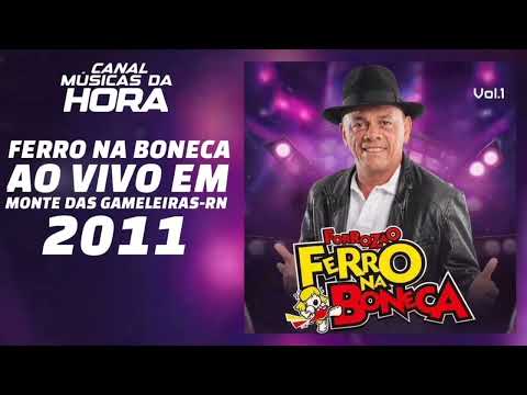 FERRO NA BONECA AO VIVO EM MONTE DAS GAMELEIRAS-RN 2011 | CANAL MÚSICAS DA HORA 