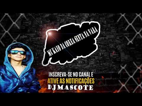 MC KAIO DA COREA - SENTA NA VARA - produção DJ MASCOTE