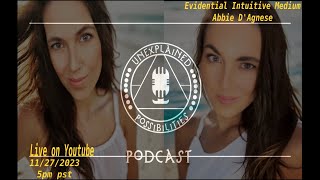 Unexplained Possibilities Podcast: with guest Abbie D’Agnese