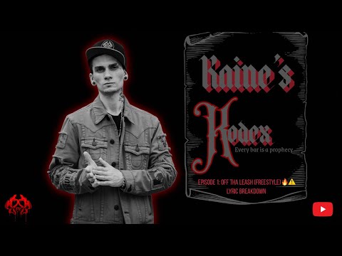E-Kaine I Kaine’s Kodex Ep. 1: Off Tha Leash(Freestyle) Lyric Breakdown