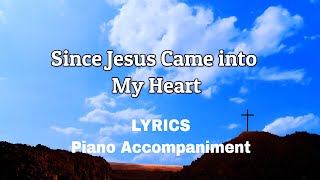 Since Jesus Came Into My Heart | Piano | Lyrics | Accompaniment
