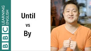 By vs until: What's the difference? - English In A Minute