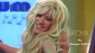 Röya  Heç Küsməyin Yeridirmi