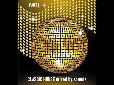 Classic House mixed by soundz - Gat Decor, Dj Antoine, The Supakings, Club 69, Kamasutra and more