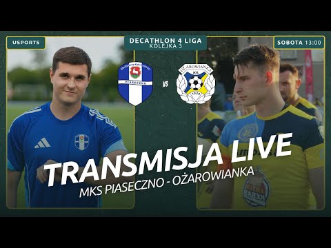 LIVE | Decathlon 4 liga: MKS Piaseczno - Ożarowianka Ożarów Mazowiecki