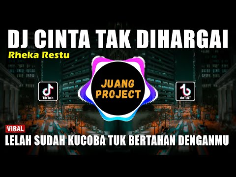 DJ LELAH SUDAH KUCOBA TUK BERTAHAN | CINTA TAK DIHARGAI RHEKA RESTU REMIX VIRAL FULL BASS 2022